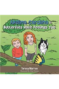 Adelina Carolina in Butterflies Have Feelings Too