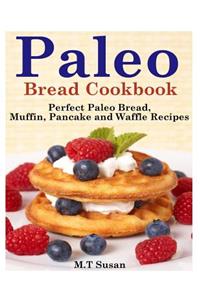 Paleo Bread Cookbook