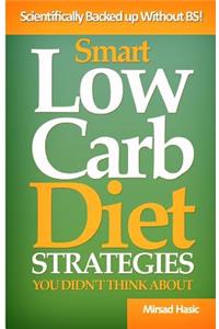 Smart Low Carb Diet Strategies You Didn't Think About