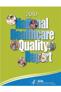 National Healthcare Quality Report, 2010