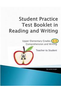 Student Practice Test Booklet in Reading and Writing - Grades 3-5 - Teacher to Student