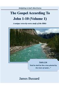 Gospel According To John 1-10 (Volume 1)