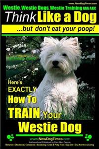 Westie, Westie Dogs, Westie Training AAA AKC