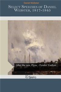 Select Speeches of Daniel Webster, 1817-1845
