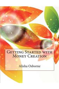 Getting Started with Money Creation