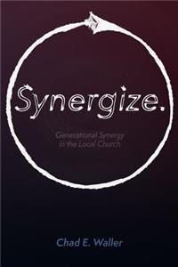 Synergize: Generational Synergy in the Local Church