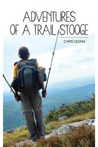 Adventures of a Trail Stooge