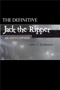 Jack the Ripper - An Encyclopedia