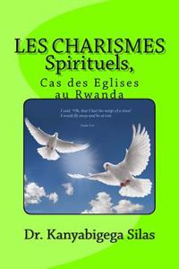 Les Charismes Spirituels,: Cas Des Eglises Au Rwanda