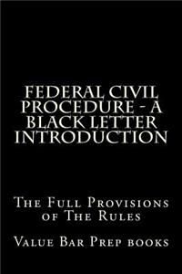 Federal Civil Procedure - A Black Letter Introduction