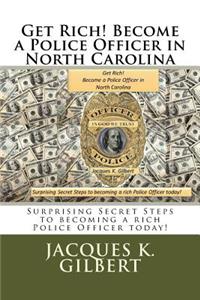 Get Rich! Become a Police Officer in North Carolina