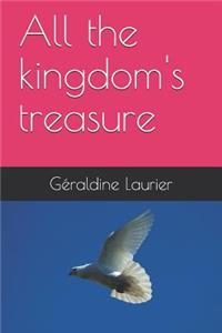 All the kingdom's treasure