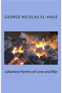 Lebanese Hymns of Love and War (Black and White Edition)