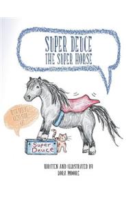 Super Deuce the Super Horse