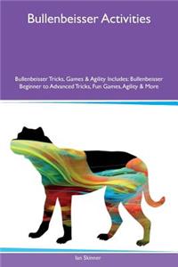 Bullenbeisser Activities Bullenbeisser Tricks, Games & Agility Includes