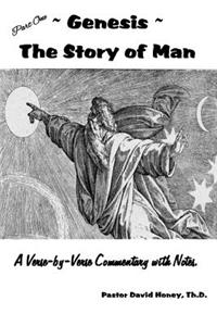Genesis: The Story of Man: A Verse-By-Verse Commentary of the Book of Genesis