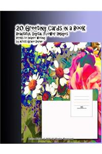 20 Greeting Cards in a Book Beautiful Digital Flower Images Books to Inspire writing by Artist Grace Divine