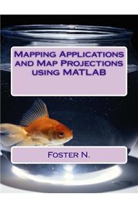 Mapping Applications and Map Projections Using MATLAB