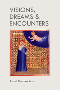 Visions, Dreams & Encounters