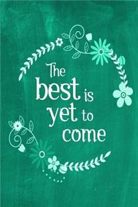 Chalkboard Journal - The Best Is Yet To Come (Green)