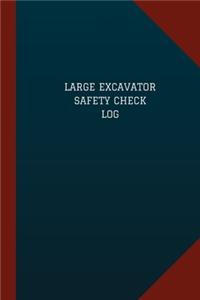 Large Excavator Safety Check Log (Logbook, Journal - 124 pages, 6