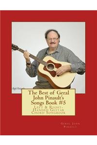 The Best of Geral John Pinault's Songs Book #5: Left & Right-Handed Guitar Chord Songbook