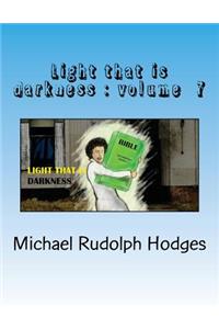 Light that is darkness 7