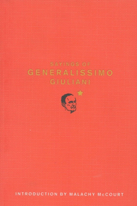 Sayings of Generalissimo Giuliani