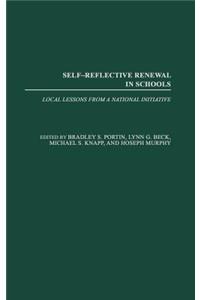 Self-Reflective Renewal in Schools: Local Lessons from a National Initiative