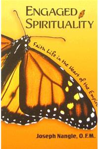 Engaged Spirituality: Faith Life in the Heart of the Empire