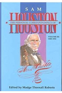 Personal Correspondence of Sam Houston. Volume III