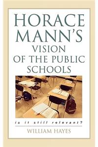 Horace Mann's Vision of the Public Schools