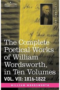The Complete Poetical Works of William Wordsworth, in Ten Volumes - Vol. VII