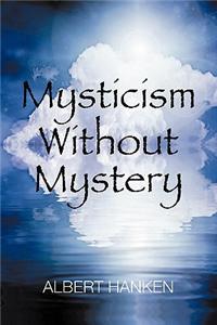 Mysticism Without Mystery