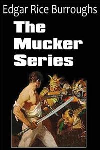 Mucker Series; The Mucker, the Return of the Mucker, the Oakdale Affair