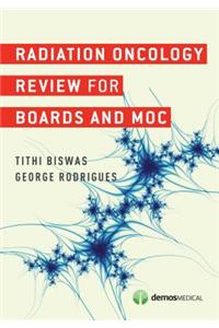 Radiation Oncology Review for Boards and MOC