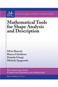 Mathematical Tools for Shape Analysis and Description