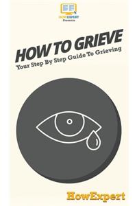 How To Grieve