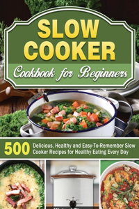 Slow Cooker Cookbook for Beginners