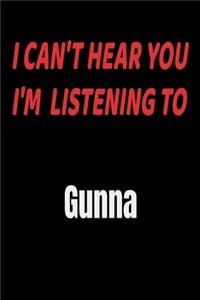 I Can't Hear You I'm Listening To Gunna