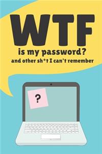 WTF is my Password Book and other Sh*t I can't remember