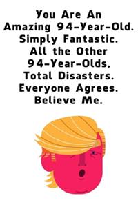 You Are An Amazing 94-Year-Old Simply Fantastic All the Other 94-Year-Olds