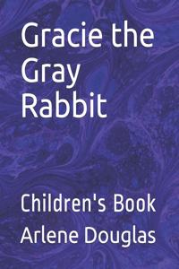 Gracie the Gray Rabbit
