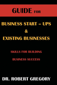 Guide for Business Startups and Existing Businesses