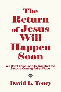 Return of Jesus Will Happen Soon