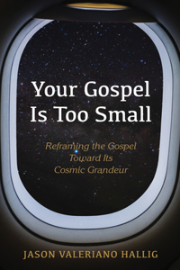 Your Gospel Is Too Small
