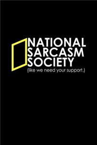 National Sarcasm Society Like we need your support
