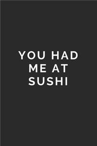 You Had Me at Sushi