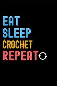 Eat, Sleep, Crochet, Repeat Notebook - Crochet Funny Gift