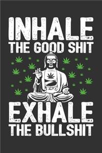 Inhale the Good Shit, Exhale the Bullshit